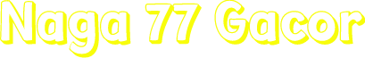 Naga 77 Gacor